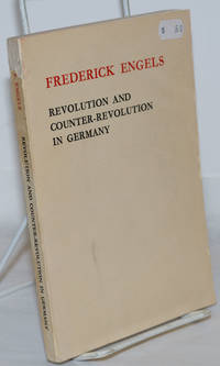 Revolution and Counter-Revolution in Germany by Engels, Frederick - 1977