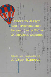 Letters to Jargon by editor Andrew Rippeon - Paperback - First - 2019 - from Black Mountain College Museum + Arts Center Bookstore (SKU: 62)