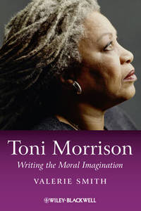 Toni Morrison: Writing the Moral Imagination