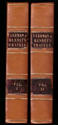 Journal of voyages and travels by the Rev. Daniel Tyerman and George Bennett, Esq. deputed from...