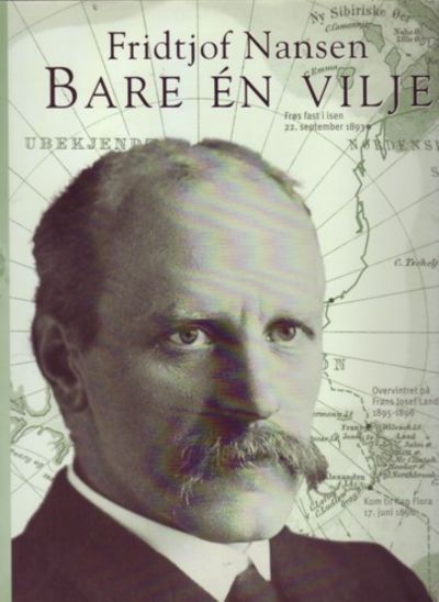 Fridtjof Nansen. Bare en vilje