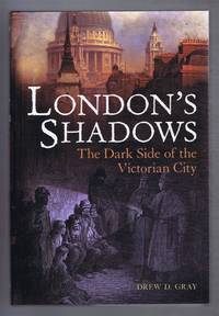 image of LONDON'S SHADOWS; The Dark Side of the Victorian City