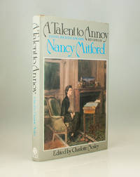 A Talent to Annoy: Essays, Articles and Reviews, 1929-68 by Nancy Mitford - 1986