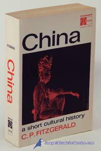 China: A Short Cultural History, Third Edition by FITZGERALD, C. P - 1966