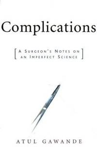 image of Complications: A Surgeon's Notes on an Imperfect Science