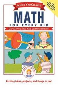 image of Janice VanCleave's Math for Every Kid: Easy Activities that Make Learning Math Fun