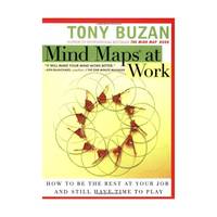 Mind Maps at Work: How to Be the Best at Your Job and Still Have Time to Play