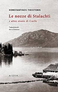 Le nozze di Stalachti - E altre storie di Corfu by Theotokes, Constantinos, 1872-1923 - 2015