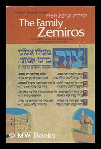 The Family Zemiros / Translation, Marginal Notes, and Introduction by Nosson Scherman ; Designed...