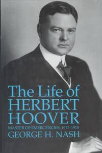 cover of The Life of Herbert Hoover: Master of Emergencies, 1917-1918