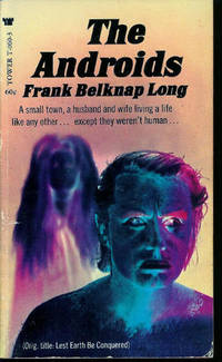 The Androids (aka Lest Earth be Conquered) by Frank Belknap Long - Paperback - . - 1969 - from John McCormick (SKU: 005882)