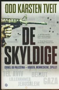 De skyldige. Israel og Palestina - Krigen, menneskene, spillet