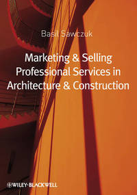 Marketing and Selling Professional Services in Architecture and Construction