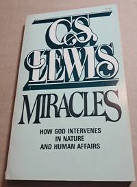 Miracles: How God Intervenes in Nature and Human Affairs