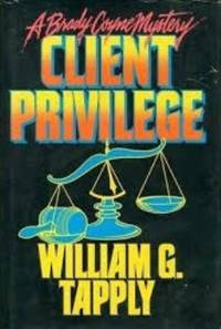 Client Privilege by William G. Tapply - 1990