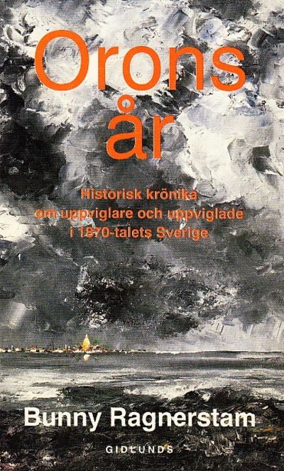 Orons år. Historisk krönika om uppviglare och…