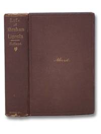 The Life of Abraham Lincoln by Holland, J.G - 1866