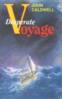 Desperate Voyage by John Caldwell - 1991