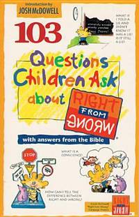103 Questions Children Ask about Right from Wrong