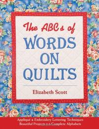 ABCs Of Words On Quilts: Appliqu&Atilde;&copy; & Embroidery Lettering Techniques...