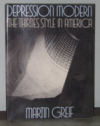 Depression Modern: The Thirties Style in America