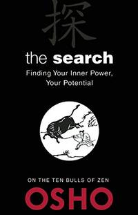 The Search: Finding Your Inner Power, Your Potential (OSHO Classics)