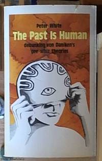 The Past Is Human by White, John Peter - 1979