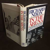 In the Arena (signed &amp; Inscribed) by Nixon, Richard - 1990