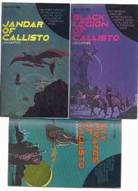 THREE VOLUMES: The Callisto Series:  Sky Pirates of Callisto; Black Legion of Callisto; Jandar of Callisto ---book 1, 2 and 3 of the Series ---by Lin Carter by Carter, Lin ( Linwood Vrooman Carter )( H P Lowcraft, Grail Undwin ) - 1974