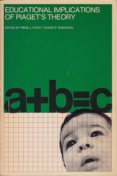 Educational Implications of Piaget's Theory by Irene J. and Duane O