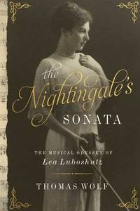The Nightingale's Sonata : The Musical Odyssey of Lea Luboshutz