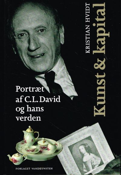 Kunst & kapital. Portræt af C. L. David og hans…