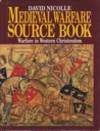 Medieval Warfare Source Book - Warfare in Western Christendom