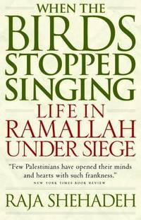 When the Birds Stopped Singing : Life in Ramallah under Siege