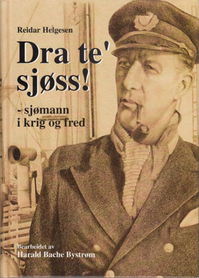 Dra te' sjøss! Sjømann i krig og fred. Bearbeidet…