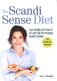 The Scandi Sense Diet: Lose weight and keep it off with the life-changing handful method