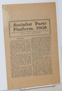 image of Socialist Party Platform, 1908. Adopted at the national convention of 1908, as reported by the Sub-Committee on Style. Reprint of report