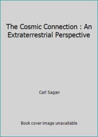 cover of The Cosmic Connection : An Extraterrestrial Perspective