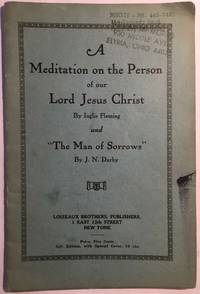 A Meditation on the Person of our Lord Jesus Christ and ""The Man of Sorrows""