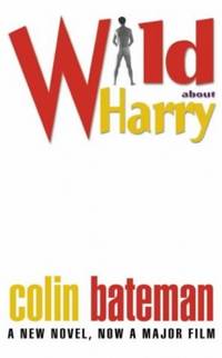 Wild About Harry: The Official Movie Tie-In and a Humorous Adult Fiction Novel