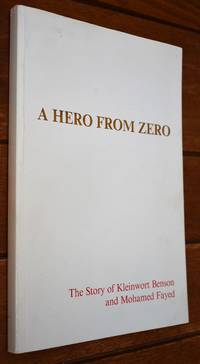 A HERO FROM ZERO The Story Of Kleinwort Benson And Mohammed Fayed