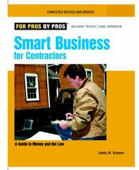 Smart Business for Contractors: A Guide to Money and the Law
