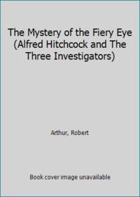 image of The Mystery of the Fiery Eye (Alfred Hitchcock and The Three Investigators)