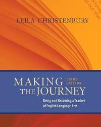 Making the Journey, Third Edition: Being and Becoming a Teacher of English Language Arts