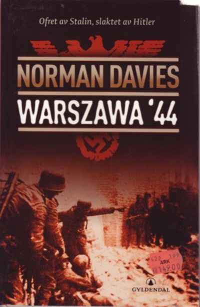 Warszawa '44. Ofret av Stalin, slaktet av Hitler