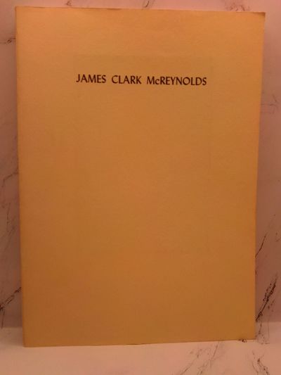 JAMES CLARK MCREYNOLDS [PROCEEDINGS OF THE BAR AND OFFICERS OF THE SUPREME COURT AND THE UNITED STATES, NOVEMBER 12, 1947; PROCEEDINGS BEFORE THE SUPREME COURT OF THE UNITED STATES, MARCH 31, 1948; IN MEMORY OF JAMES CLARK MCREYNOLDS], [SIGNED]