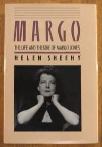 Margo The Life and Theatre of Margo Jones by Helen Sheehy - December 1989