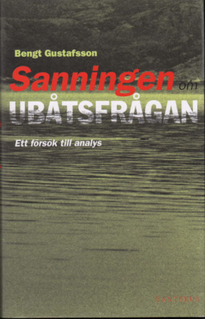 SANNINGEN OM UBÅTSFRÅGAN. Ett försök till analys.