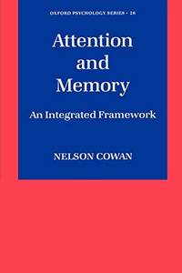 Attention and Memory: An Integrated Framework: 26 (Oxford Psychology Series)