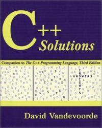 C++ Solutions: Companion to the C++ Programming Language (3rd Edition) by David Vandevoorde - 1998-09-07